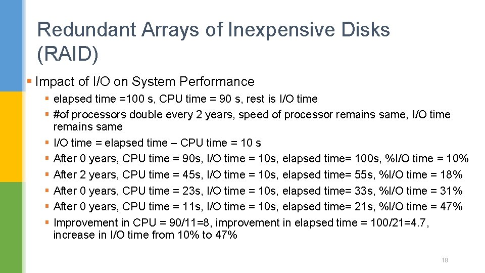 Redundant Arrays of Inexpensive Disks (RAID) § Impact of I/O on System Performance §