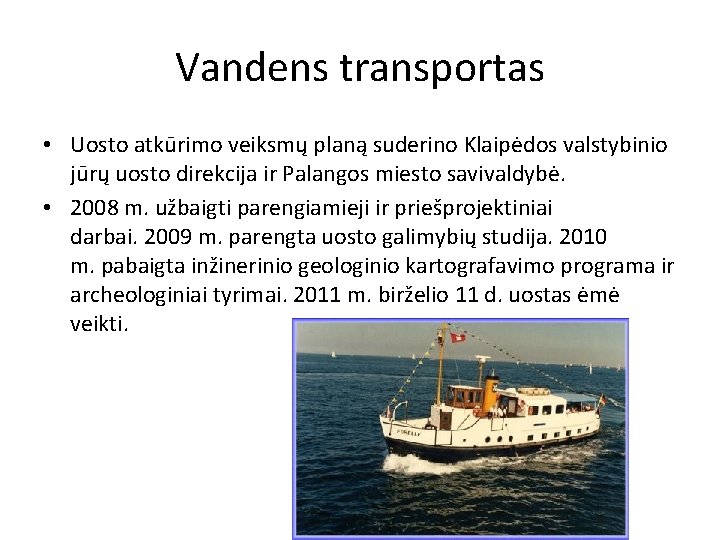 Vandens transportas • Uosto atkūrimo veiksmų planą suderino Klaipėdos valstybinio jūrų uosto direkcija ir