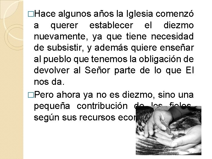 �Hace algunos años la Iglesia comenzó a querer establecer el diezmo nuevamente, ya que