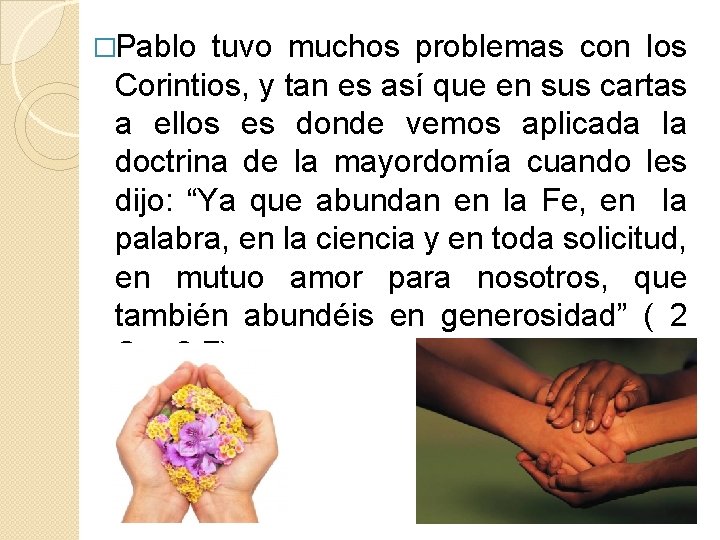 �Pablo tuvo muchos problemas con los Corintios, y tan es así que en sus