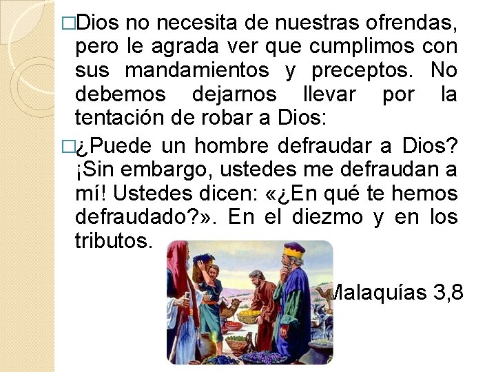 �Dios no necesita de nuestras ofrendas, pero le agrada ver que cumplimos con sus
