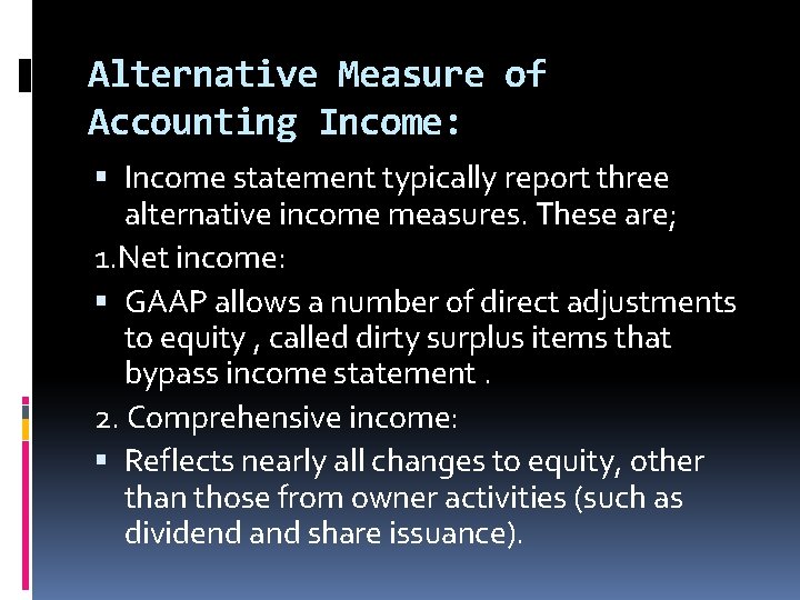 Alternative Measure of Accounting Income: Income statement typically report three alternative income measures. These Alternative Measure of Accounting Income: Income statement typically report three alternative income measures. These