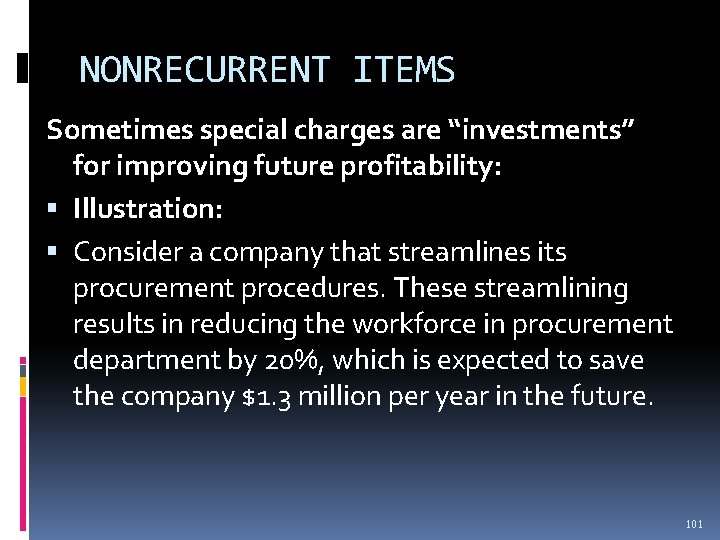 NONRECURRENT ITEMS Sometimes special charges are “investments” for improving future profitability: Illustration: Consider a NONRECURRENT ITEMS Sometimes special charges are “investments” for improving future profitability: Illustration: Consider a