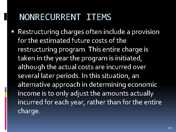 NONRECURRENT ITEMS Restructuring charges often include a provision for the estimated future costs of NONRECURRENT ITEMS Restructuring charges often include a provision for the estimated future costs of