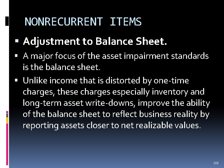 NONRECURRENT ITEMS Adjustment to Balance Sheet. A major focus of the asset impairment standards NONRECURRENT ITEMS Adjustment to Balance Sheet. A major focus of the asset impairment standards