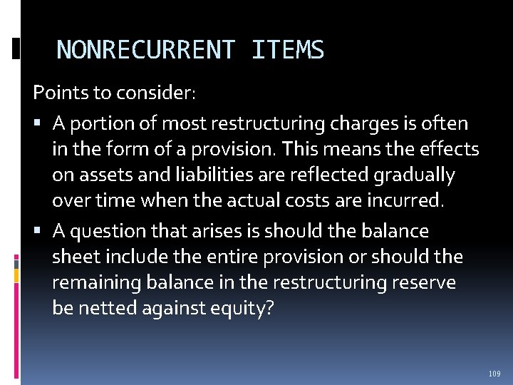 NONRECURRENT ITEMS Points to consider: A portion of most restructuring charges is often in NONRECURRENT ITEMS Points to consider: A portion of most restructuring charges is often in