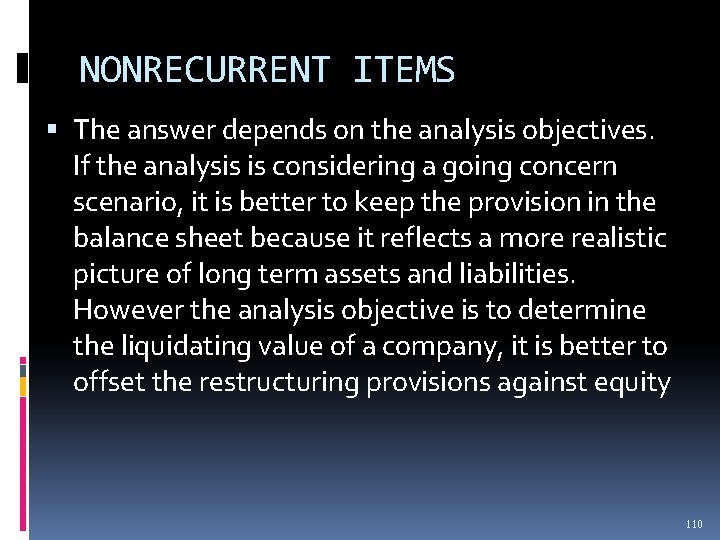 NONRECURRENT ITEMS The answer depends on the analysis objectives. If the analysis is considering NONRECURRENT ITEMS The answer depends on the analysis objectives. If the analysis is considering