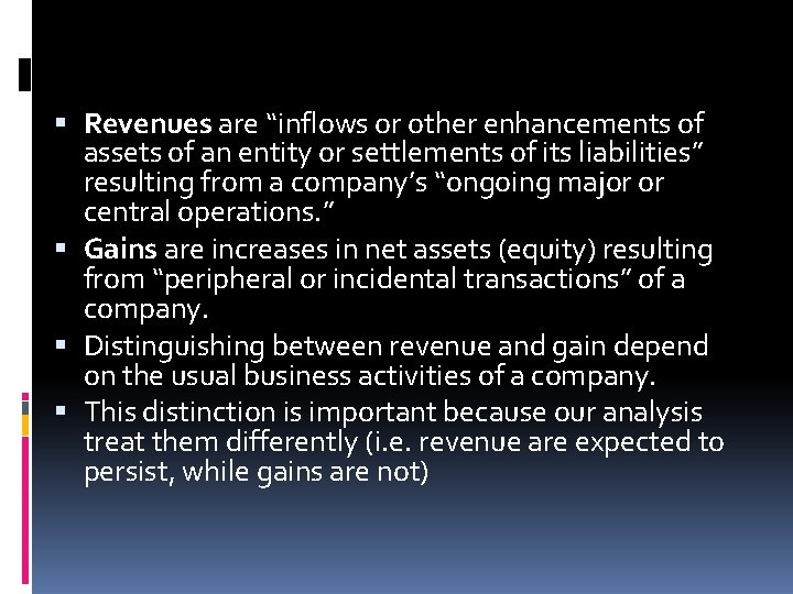 Revenues are “inflows or other enhancements of assets of an entity or settlements Revenues are “inflows or other enhancements of assets of an entity or settlements