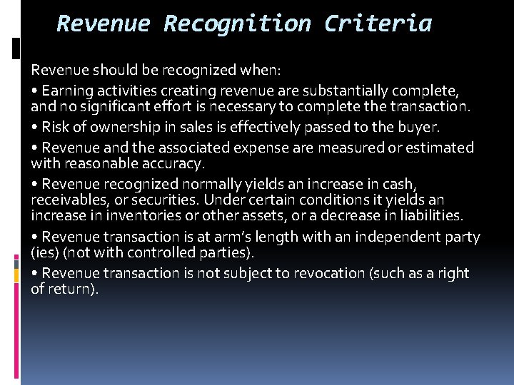 Revenue Recognition Criteria Revenue should be recognized when: • Earning activities creating revenue are Revenue Recognition Criteria Revenue should be recognized when: • Earning activities creating revenue are