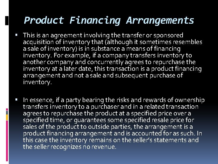 Product Financing Arrangements This is an agreement involving the transfer or sponsored acquisition of Product Financing Arrangements This is an agreement involving the transfer or sponsored acquisition of