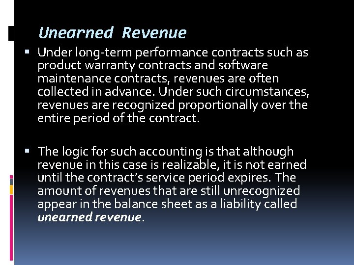 Unearned Revenue Under long-term performance contracts such as product warranty contracts and software maintenance Unearned Revenue Under long-term performance contracts such as product warranty contracts and software maintenance