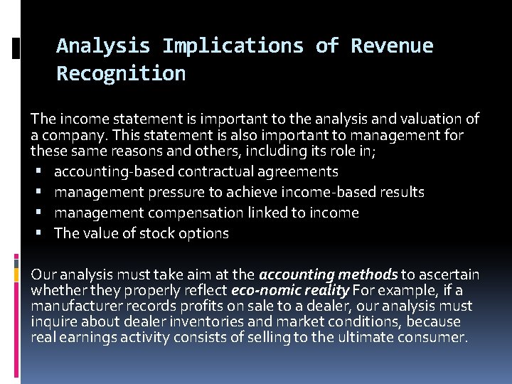 Analysis Implications of Revenue Recognition The income statement is important to the analysis and Analysis Implications of Revenue Recognition The income statement is important to the analysis and