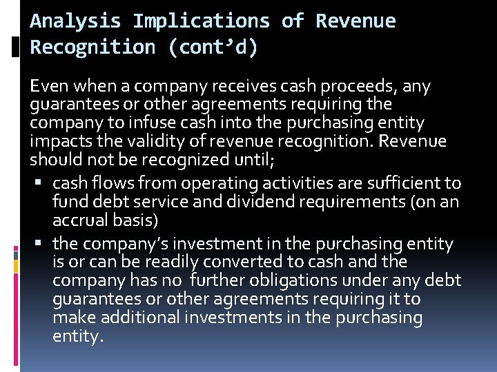Analysis Implications of Revenue Recognition (cont’d) Even when a company receives cash proceeds, any Analysis Implications of Revenue Recognition (cont’d) Even when a company receives cash proceeds, any