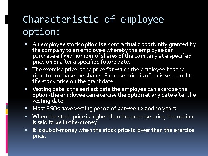 Characteristic of employee option: An employee stock option is a contractual opportunity granted by Characteristic of employee option: An employee stock option is a contractual opportunity granted by