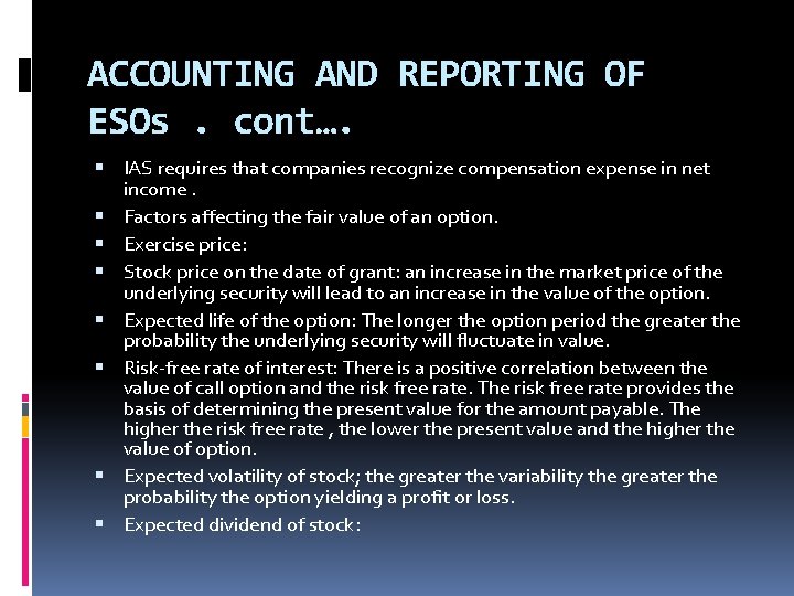 ACCOUNTING AND REPORTING OF ESOs. cont…. IAS requires that companies recognize compensation expense in ACCOUNTING AND REPORTING OF ESOs. cont…. IAS requires that companies recognize compensation expense in
