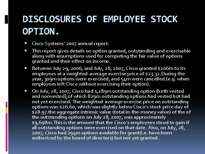 DISCLOSURES OF EMPLOYEE STOCK OPTION. Cisco Systems’ 2007 annual report. This report gives details DISCLOSURES OF EMPLOYEE STOCK OPTION. Cisco Systems’ 2007 annual report. This report gives details