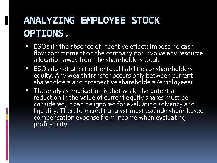 ANALYZING EMPLOYEE STOCK OPTIONS. ESOs (in the absence of incentive effect) impose no cash ANALYZING EMPLOYEE STOCK OPTIONS. ESOs (in the absence of incentive effect) impose no cash
