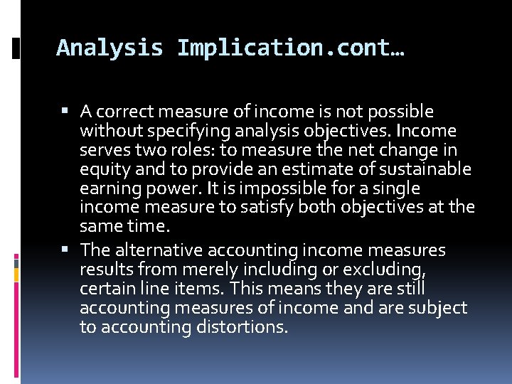 Analysis Implication. cont… A correct measure of income is not possible without specifying analysis Analysis Implication. cont… A correct measure of income is not possible without specifying analysis