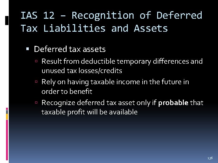 IAS 12 – Recognition of Deferred Tax Liabilities and Assets Deferred tax assets Result IAS 12 – Recognition of Deferred Tax Liabilities and Assets Deferred tax assets Result