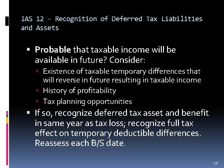 IAS 12 – Recognition of Deferred Tax Liabilities and Assets Probable that taxable income IAS 12 – Recognition of Deferred Tax Liabilities and Assets Probable that taxable income
