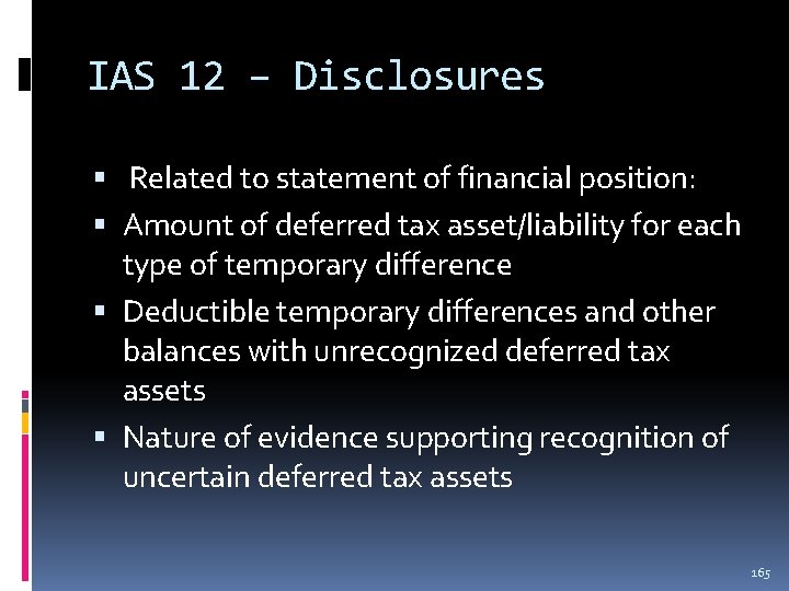 IAS 12 – Disclosures Related to statement of financial position: Amount of deferred tax IAS 12 – Disclosures Related to statement of financial position: Amount of deferred tax