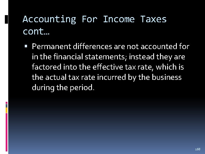 Accounting For Income Taxes cont… Permanent differences are not accounted for in the financial Accounting For Income Taxes cont… Permanent differences are not accounted for in the financial