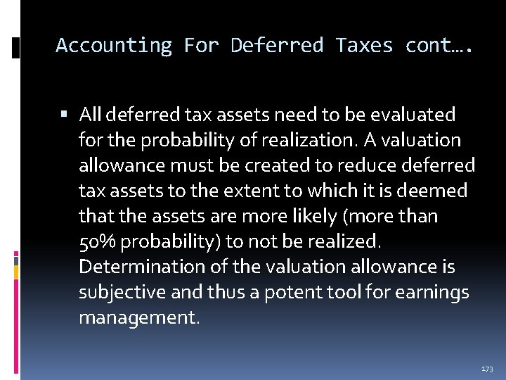 Accounting For Deferred Taxes cont…. All deferred tax assets need to be evaluated for Accounting For Deferred Taxes cont…. All deferred tax assets need to be evaluated for
