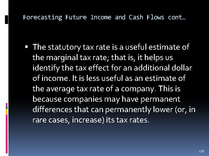 Forecasting Future Income and Cash Flows cont… The statutory tax rate is a useful Forecasting Future Income and Cash Flows cont… The statutory tax rate is a useful