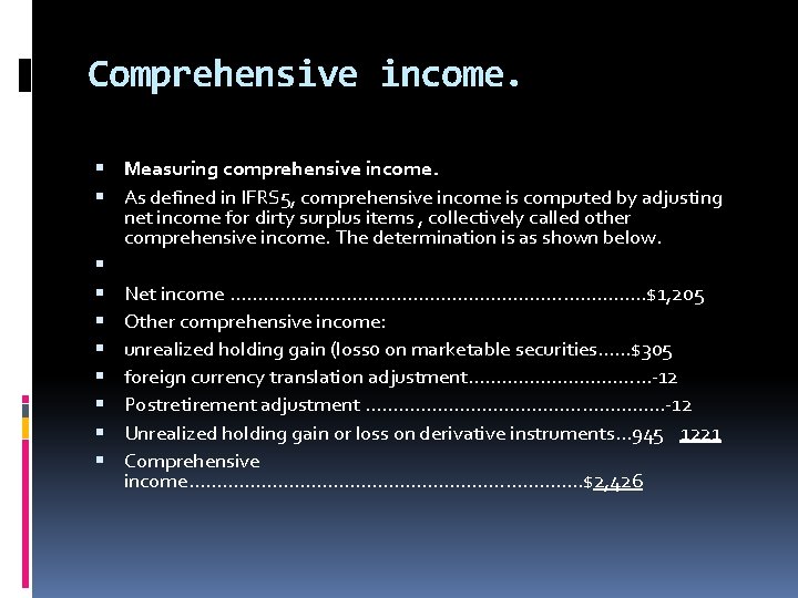 Comprehensive income. Measuring comprehensive income. As defined in IFRS 5, comprehensive income is computed Comprehensive income. Measuring comprehensive income. As defined in IFRS 5, comprehensive income is computed