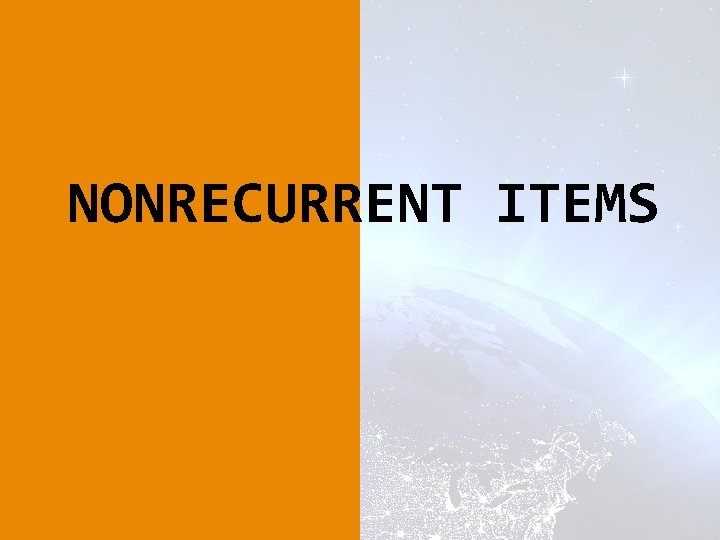 NONRECURRENT ITEMS NONRECURRENT ITEMS