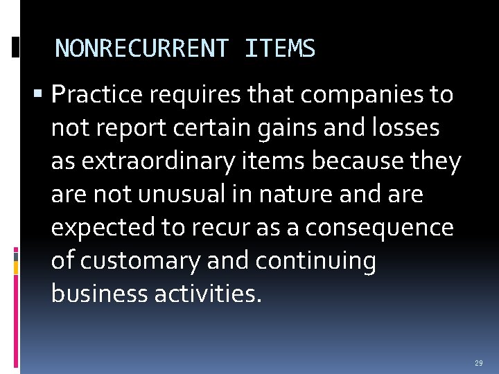 NONRECURRENT ITEMS Practice requires that companies to not report certain gains and losses as NONRECURRENT ITEMS Practice requires that companies to not report certain gains and losses as