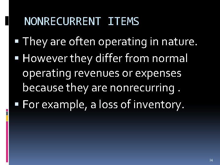 NONRECURRENT ITEMS They are often operating in nature. However they differ from normal operating NONRECURRENT ITEMS They are often operating in nature. However they differ from normal operating