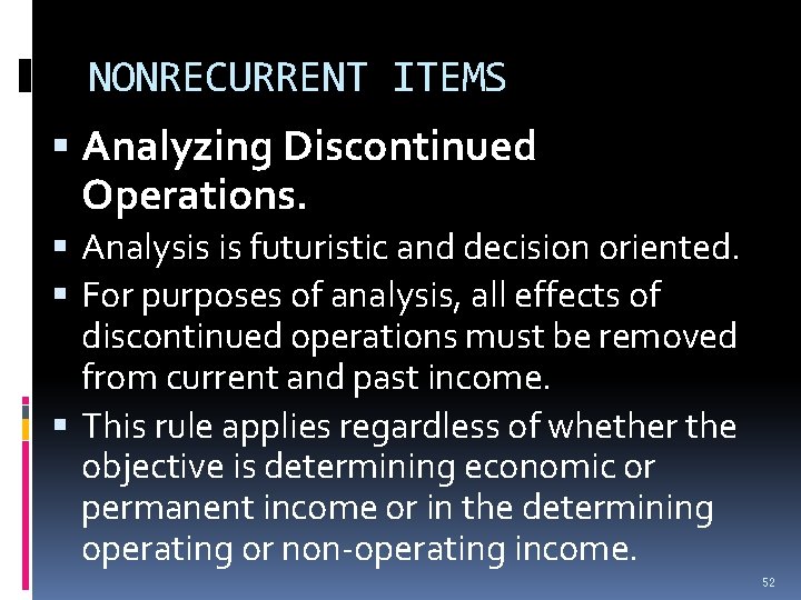 NONRECURRENT ITEMS Analyzing Discontinued Operations. Analysis is futuristic and decision oriented. For purposes of NONRECURRENT ITEMS Analyzing Discontinued Operations. Analysis is futuristic and decision oriented. For purposes of