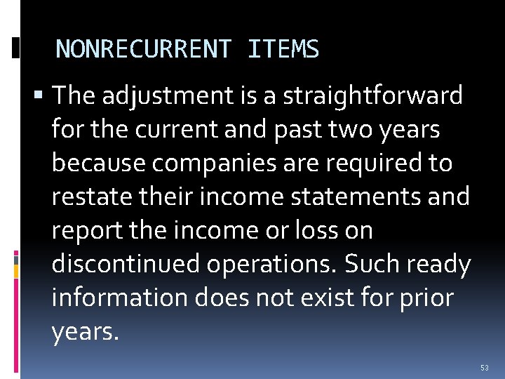 NONRECURRENT ITEMS The adjustment is a straightforward for the current and past two years NONRECURRENT ITEMS The adjustment is a straightforward for the current and past two years