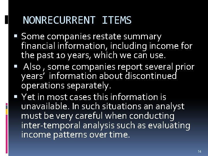 NONRECURRENT ITEMS Some companies restate summary financial information, including income for the past 10 NONRECURRENT ITEMS Some companies restate summary financial information, including income for the past 10
