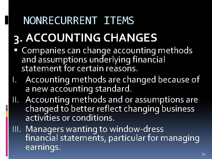 NONRECURRENT ITEMS 3. ACCOUNTING CHANGES Companies can change accounting methods and assumptions underlying financial NONRECURRENT ITEMS 3. ACCOUNTING CHANGES Companies can change accounting methods and assumptions underlying financial