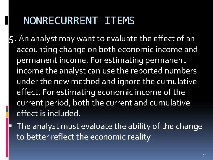 NONRECURRENT ITEMS 5. An analyst may want to evaluate the effect of an accounting NONRECURRENT ITEMS 5. An analyst may want to evaluate the effect of an accounting