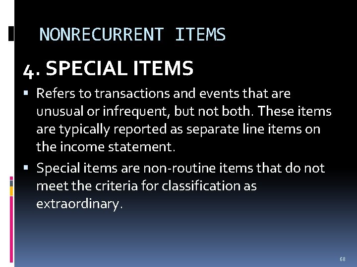 NONRECURRENT ITEMS 4. SPECIAL ITEMS Refers to transactions and events that are unusual or NONRECURRENT ITEMS 4. SPECIAL ITEMS Refers to transactions and events that are unusual or