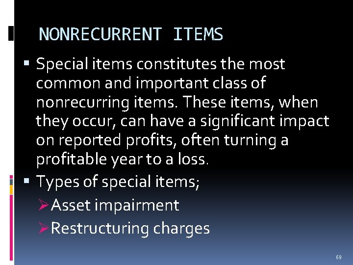 NONRECURRENT ITEMS Special items constitutes the most common and important class of nonrecurring items. NONRECURRENT ITEMS Special items constitutes the most common and important class of nonrecurring items.
