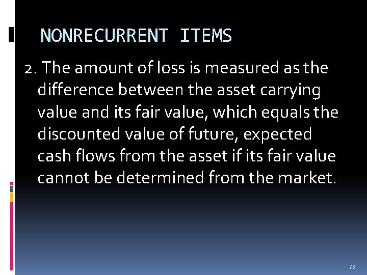 NONRECURRENT ITEMS 2. The amount of loss is measured as the difference between the NONRECURRENT ITEMS 2. The amount of loss is measured as the difference between the
