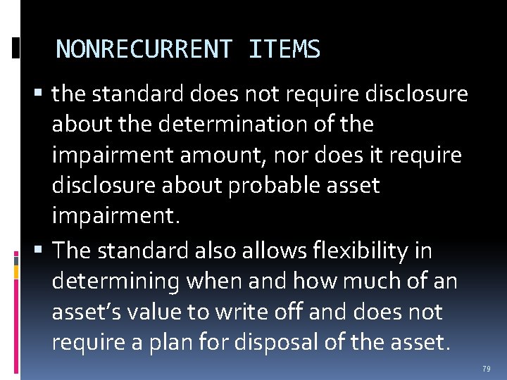 NONRECURRENT ITEMS the standard does not require disclosure about the determination of the impairment NONRECURRENT ITEMS the standard does not require disclosure about the determination of the impairment