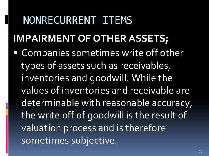 NONRECURRENT ITEMS IMPAIRMENT OF OTHER ASSETS; Companies sometimes write off other types of assets NONRECURRENT ITEMS IMPAIRMENT OF OTHER ASSETS; Companies sometimes write off other types of assets