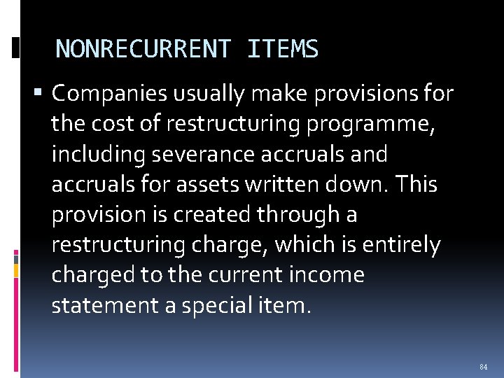 NONRECURRENT ITEMS Companies usually make provisions for the cost of restructuring programme, including severance NONRECURRENT ITEMS Companies usually make provisions for the cost of restructuring programme, including severance