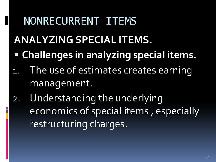 NONRECURRENT ITEMS ANALYZING SPECIAL ITEMS. Challenges in analyzing special items. 1. The use of NONRECURRENT ITEMS ANALYZING SPECIAL ITEMS. Challenges in analyzing special items. 1. The use of