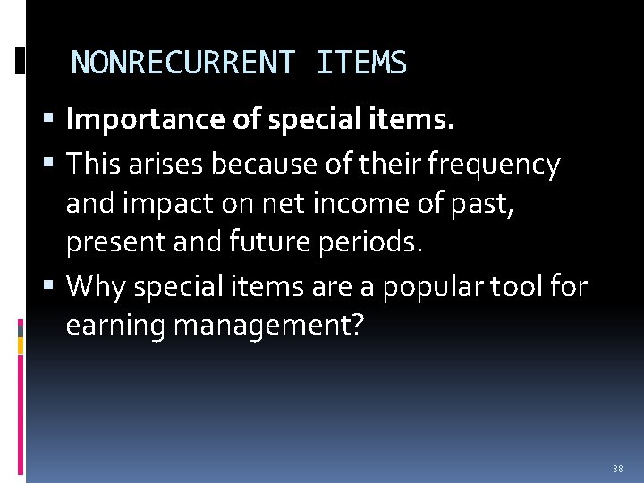 NONRECURRENT ITEMS Importance of special items. This arises because of their frequency and impact NONRECURRENT ITEMS Importance of special items. This arises because of their frequency and impact