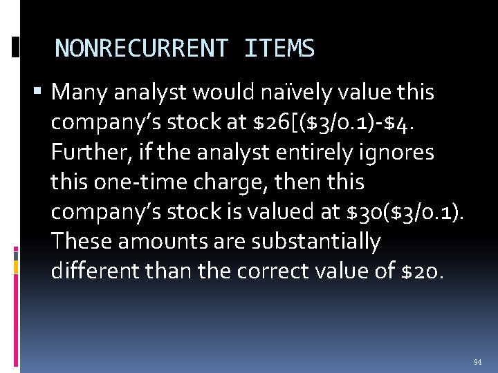 NONRECURRENT ITEMS Many analyst would naïvely value this company’s stock at $26[($3/0. 1)-$4. Further, NONRECURRENT ITEMS Many analyst would naïvely value this company’s stock at $26[($3/0. 1)-$4. Further,