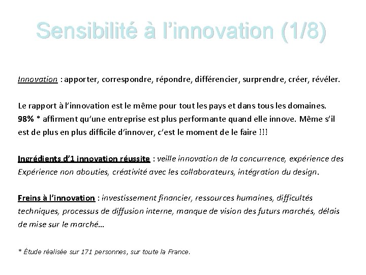 Sensibilité à l’innovation (1/8) Innovation : apporter, correspondre, répondre, différencier, surprendre, créer, révéler. Le