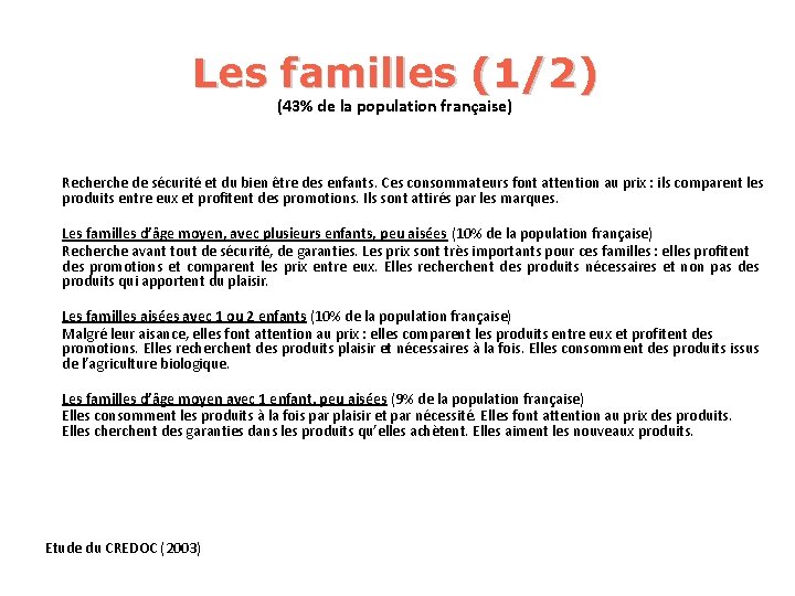 Les familles (1/2) (43% de la population française) Recherche de sécurité et du bien