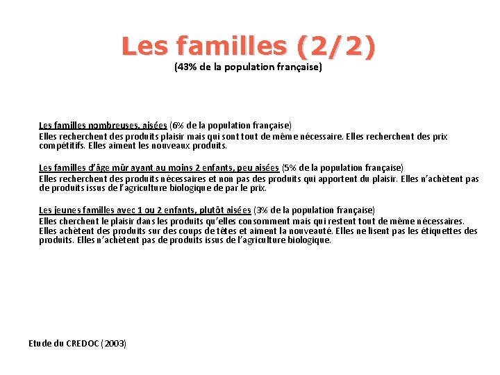 Les familles (2/2) (43% de la population française) Les familles nombreuses, aisées (6% de