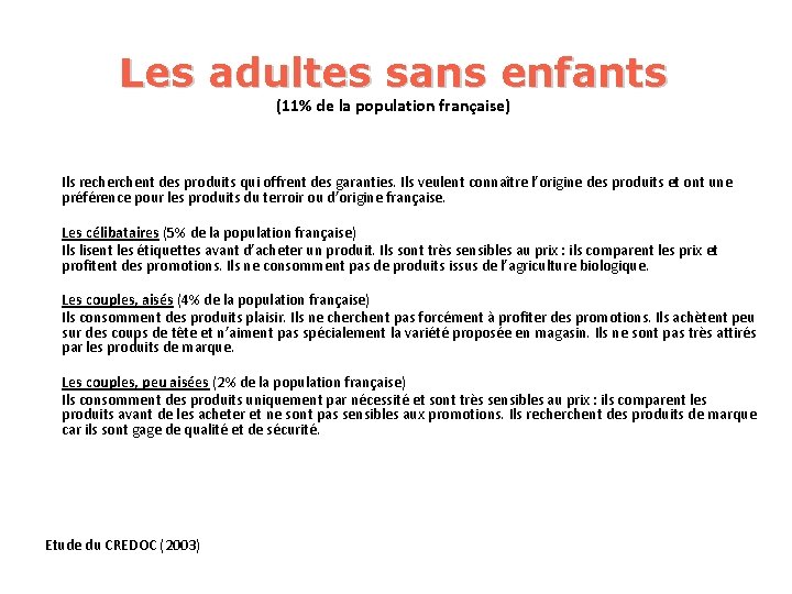 Les adultes sans enfants (11% de la population française) Ils recherchent des produits qui